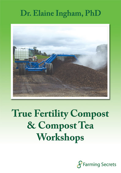 Dr. Elaine Ingham – True Fertility Compost & Compost Tea Workshop